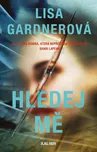 Hledej mě - Lisa Gardnerová (2021,…