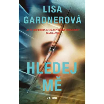 Hledej mě - Lisa Gardnerová (2021,…