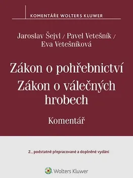 Zákon o pohřebnictví, Zákon o válečných hrobech: Komentář - Jaroslav Šejvl a kol. (2020, brožovaná)