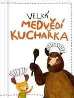 Velká medvědí kuchařka - Nakladatelství Došel karamel (2021, pevná)