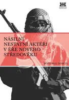 Násilní nestátní aktéři v éře nového středověku - Bohumil Doboš (2021, brožovaná)