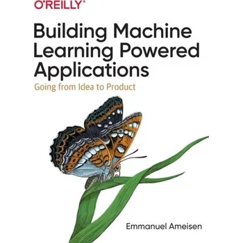 Technika Building Machine Learning Powered Applications - Ameisen, Emmanuel