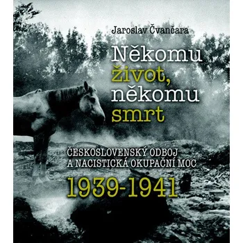 Někomu život, někomu smrt 1939-1941:…