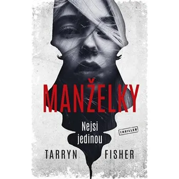 Manželky: Nejsi jedinou - Tarryn Fisher (2021, pevná)