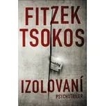 Izolovaní - Sebastian Fitzek, Michael…
