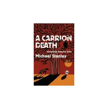 Beletrie pro dospělé Carrion Death (Detective Kubu Book 1) - Stanley, Michael