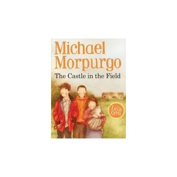 Kniha Castle in the Field - Morpurgo, Michael