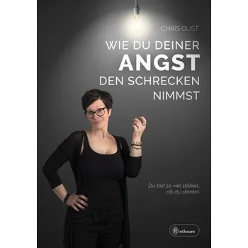 Osobní rozvoj Wie du deiner Angst den Schrecken nimmst - Gust, Chris