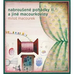 Nabroušené pohádky a jiné macourkoviny…