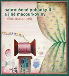 Nabroušené pohádky a jiné macourkoviny…