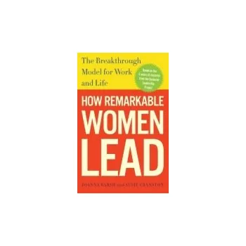 How Remarkable Women Lead - Barsh, Joanna a Cranston, Susie a Lewis, Geoffrey