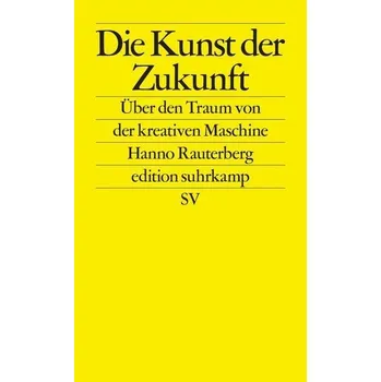 Die Kunst der Zukunft - Rauterberg, Hanno