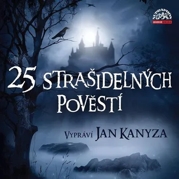 25 strašidelných pověstí - Adolf Wenig a další (čte Jan Kanyza) [CDmp3]