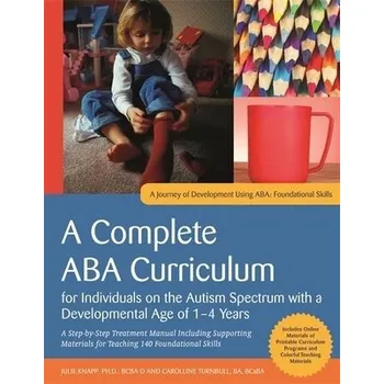 Cizojazyčná kniha Complete ABA Curriculum for Individuals on the Autism Spectrum with a Developmental Age of 1-4 Years - Knapp, Julie a Turnbull, Carolline