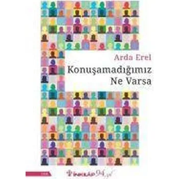 Konusamadigimiz Ne Varsa - Erel, Arda