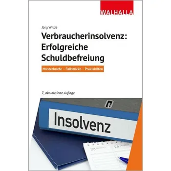 Verbraucherinsolvenz: Erfolgreiche Schuldbefreiung - Wilde, Jörg [DE] (2021, Měkká, Walhalla und Praetoria)
