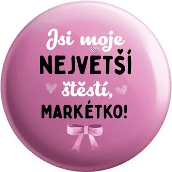 Placka Jsi moje největší štěstí se jménem