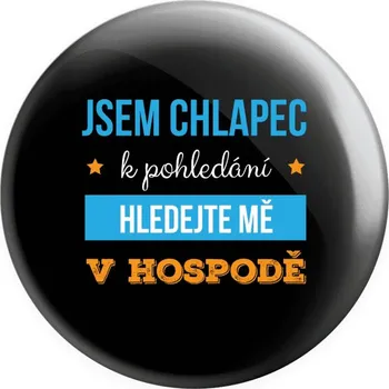 Placka Jsem chlapec k pohledání, hledejte mě v hospodě