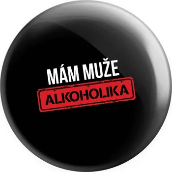Placka Mám muže alkoholika