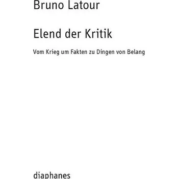 Elend der Kritik - Latour, Bruno