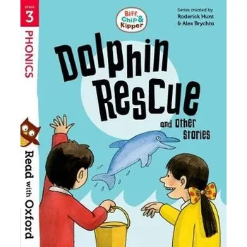Cizojazyčná kniha Read with Oxford: Stage 3: Biff, Chip and Kipper: Dolphin Rescue and Other Stories - Hunt, Roderick a Rider, Cynthia
