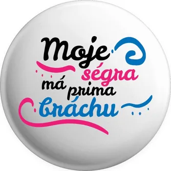 Placka Moje ségra má prima bráchu