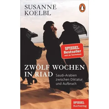 Učebnice Zwölf Wochen in Riad - Koelbl, Susanne [DE] (2021, Měkká, Penguin TB Verlag)