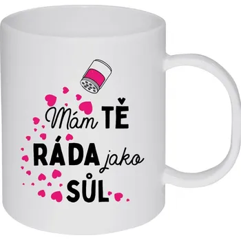 Hrnek 330 ml - plastový Mám tě ráda jako sůl