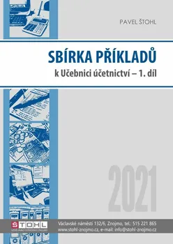 Sbírka příkladů k učebnici účetnictví 2021: I. díl - Pavel Štohl (2021, brožovaná)