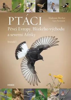 Encyklopedie Ptáci: Pěvci Evropy, Blízkého východu a severní Afriky svazek 1, 2 - Hadoram Shirihai, Lars Svensson (2021, pevná)