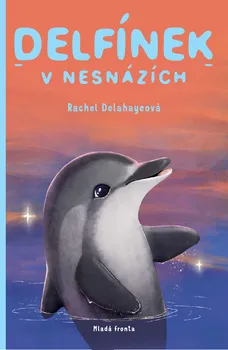 Delfínek v nesnázích - Rachel Delahayeová (2021, pevná)