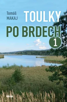 Cestování Toulky po Brdech 1 - Tomáš Makaj (2021, pevná)
