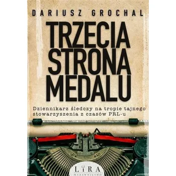 Trzecia strona medalu - Dariusz Grochal