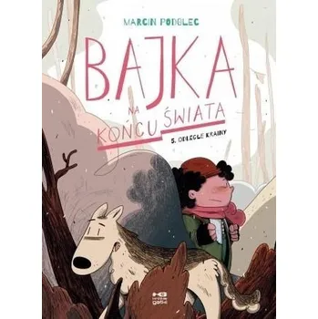 Bajka na końcu świata T.5 Odległe krainy - MARCIN PODOLEC