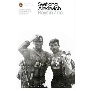 Populárně naučná literatura pro dospělé Boys In Zinc - Alexievich Svetlana