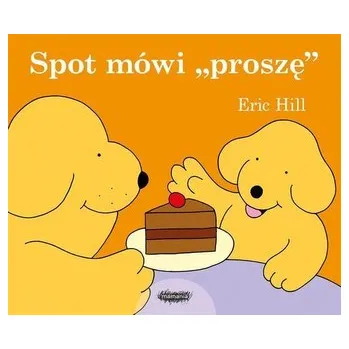 Pohádka Spot mówi proszę - Eric Hill