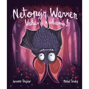 Netopýr Warren: Vzhůru nohama! - Michal Široký, Jaromír Štejnar (2021, pevná)