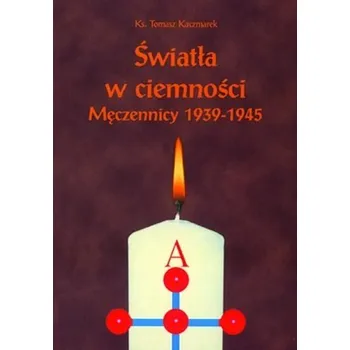 Światła w ciemności - Ks. Tomasz Kaczmarek