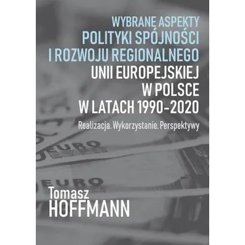 Wybrane aspekty polityki spójności i rozwoju... - Tomasz Grzegrzółka