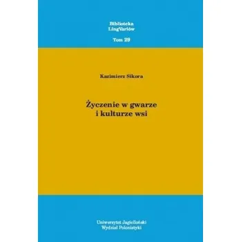 Życzenie w gwarze i kulturze wsi - Kazimierz Sikora