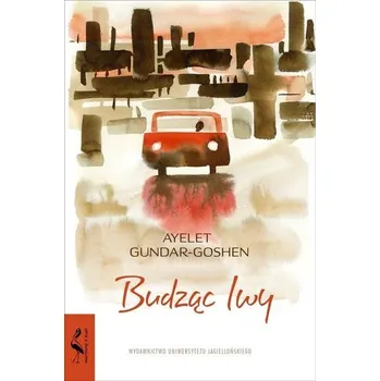 Budząc lwy - Ayelet Gundar-Goshen