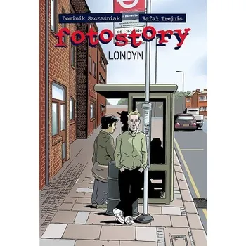 Fotostory T.3 Londyn - Dominik Szcześniak, Rafał Trejnis