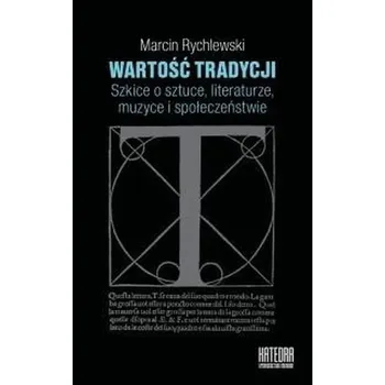 Wartość tradycji - Marcin Rychlewski