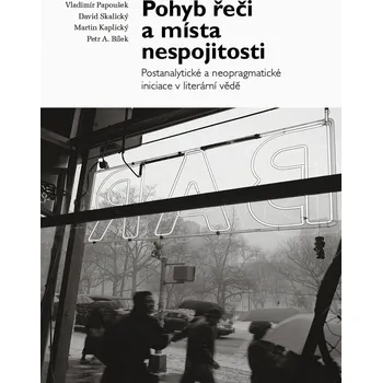 Pohyb řeči a místa nespojitosti - Petr A. Bílek, Martin Kaplický, Vladimír Papoušek, David Skalický (E-Kniha)