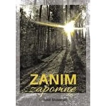 Literární biografie Zanim zapomnę - Witold Ślusarski