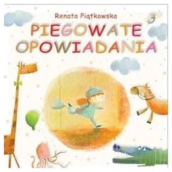 Pohádka Piegowate opowiadania - Renata Piątkowska
