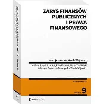 Zarys finansów publicznych i prawa finansowego w.9 - red. Wanda Janina Wójtowicz