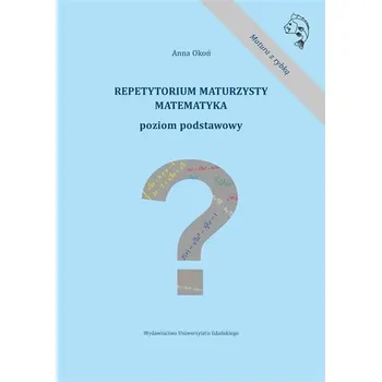 Přírodní věda Repetytorium maturzysty. Matematyka. Poziom podst. - Anna Okoń