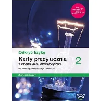Přírodní věda Fizyka LO 2 Odkryć fizykę KP ZP w.2020 NE - Bartłomiej Piotrowski, Izabela Kondratowicz