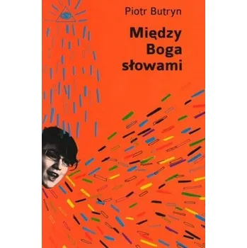 Między Boga słowami - Piotr Butryn